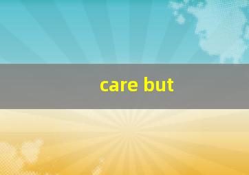 care but